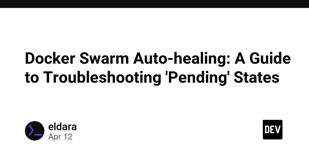 Docker Swarm Pending States: How to Fix Container Scheduling Failures in 2026