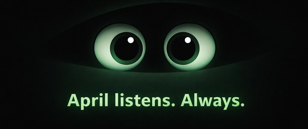 Cover image for April: The AI That Listens