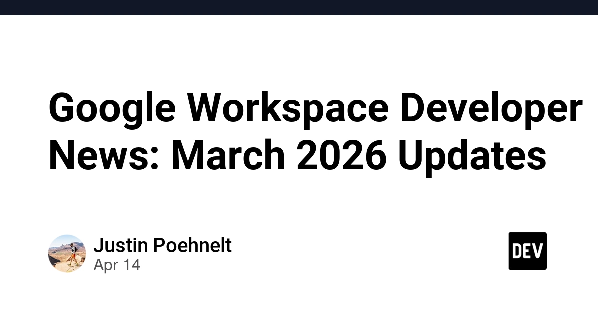 Google Workspace API Updates March 2026: New Calendar API, Chat Authentication, and Maps Changes