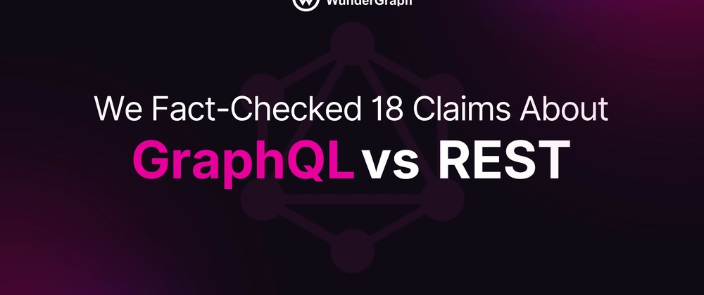 Cover image for GraphQL vs REST: 18 Claims Fact-Checked with Primary Sources (2026)