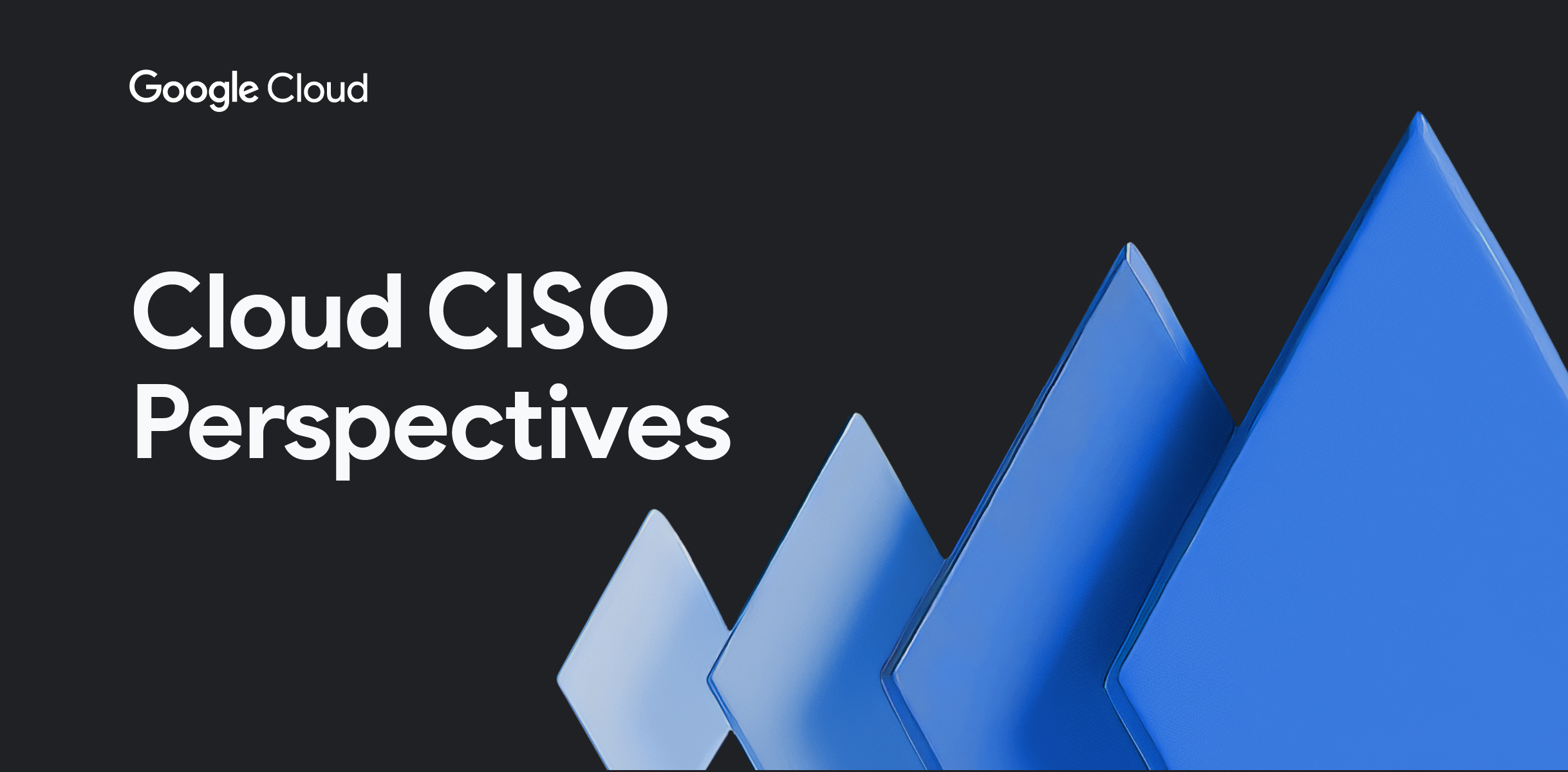 Google's new CISO shares 4 rules for AI-powered defense